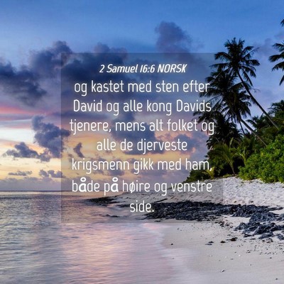 Picture 04 - 2 Samuel 16:6 NORSK - og kastet med sten efter David og alle kong - Bible Verse Picture