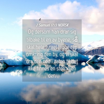 Picture 04 - 2 Samuel 17:13 NORSK - Og dersom han drar sig tilbake til en av byene, - Bible Verse Picture