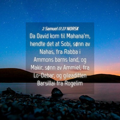 Picture 04 - 2 Samuel 17:27 NORSK - Da David kom til Mahana'm, hendte det at Sobi, - Bible Verse Picture