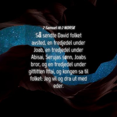 Picture 04 - 2 Samuel 18:2 NORSK - Så sendte David folket avsted, en tredjedel - Bible Verse Picture