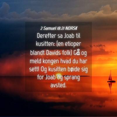 Picture 04 - 2 Samuel 18:21 NORSK - Derefter sa Joab til kusitten: {en etioper blandt - Bible Verse Picture