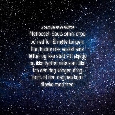 Picture 04 - 2 Samuel 19:24 NORSK - Mefiboset, Sauls sønn, drog og ned for å møte - Bible Verse Picture