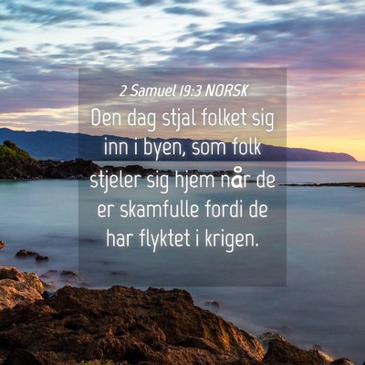 Picture 04 - 2 Samuel 19:3 NORSK - Den dag stjal folket sig inn i byen, som folk - Bible Verse Picture
