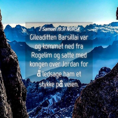 Picture 04 - 2 Samuel 19:31 NORSK - Gileaditten Barsillai var og kommet ned fra - Bible Verse Picture