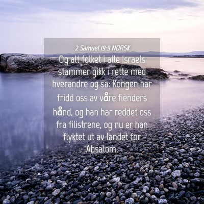 Picture 04 - 2 Samuel 19:9 NORSK - Og alt folket i alle Israels stammer gikk i rette - Bible Verse Picture