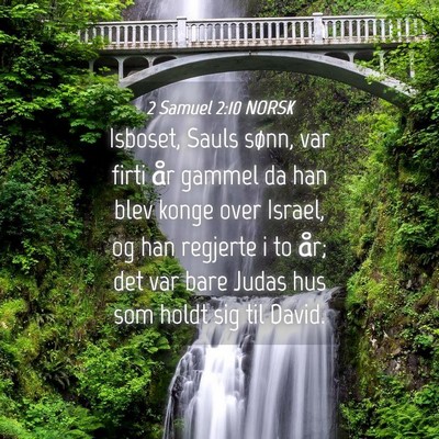 Picture 04 - 2 Samuel 2:10 NORSK - Isboset, Sauls sønn, var firti år gammel da han - Bible Verse Picture