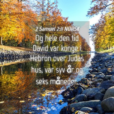 Picture 04 - 2 Samuel 2:11 NORSK - Og hele den tid David var konge i Hebron over - Bible Verse Picture