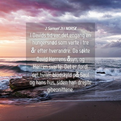 Picture 04 - 2 Samuel 21:1 NORSK - I Davids tid var det engang en hungersnød som - Bible Verse Picture