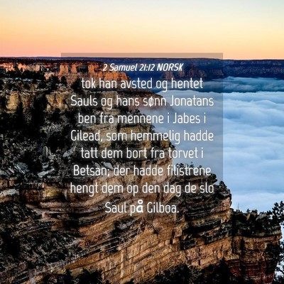 Picture 04 - 2 Samuel 21:12 NORSK - tok han avsted og hentet Sauls og hans sønn - Bible Verse Picture