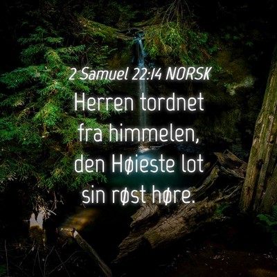 Picture 04 - 2 Samuel 22:14 NORSK - Herren tordnet fra himmelen, den Høieste lot sin - Bible Verse Picture