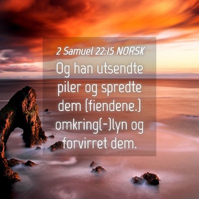 Picture 04 - 2 Samuel 22:15 NORSK - Og han utsendte piler og spredte dem {fiendene.} - Bible Verse Picture