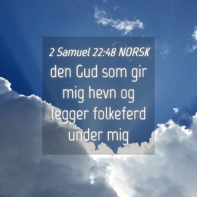 Picture 04 - 2 Samuel 22:48 NORSK - den Gud som gir mig hevn og legger folkeferd - Bible Verse Picture