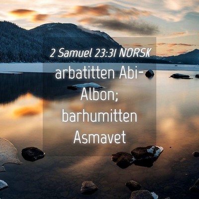 Picture 04 - 2 Samuel 23:31 NORSK - arbatitten Abi-Albon; barhumitten - Bible Verse Picture
