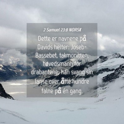 Picture 04 - 2 Samuel 23:8 NORSK - Dette er navnene på Davids helter: - Bible Verse Picture