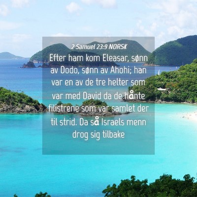 Picture 04 - 2 Samuel 23:9 NORSK - Efter ham kom Eleasar, sønn av Dodo, sønn av - Bible Verse Picture