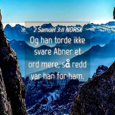 Picture 04 - 2 Samuel 3:11 NORSK - Og han torde ikke svare Abner et ord mere, så - Bible Verse Picture