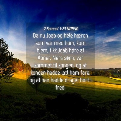 Picture 04 - 2 Samuel 3:23 NORSK - Da nu Joab og hele hæren som var med ham, kom - Bible Verse Picture