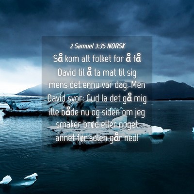 Picture 04 - 2 Samuel 3:35 NORSK - Så kom alt folket for å få David til å ta mat - Bible Verse Picture