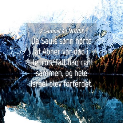 Picture 04 - 2 Samuel 4:1 NORSK - Da Sauls sønn hørte at Abner var død i Hebron, - Bible Verse Picture