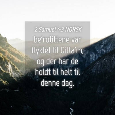 Picture 04 - 2 Samuel 4:3 NORSK - be'rotittene var flyktet til Gitta'm, og der har - Bible Verse Picture