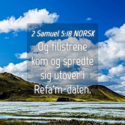 Picture 04 - 2 Samuel 5:18 NORSK - Og filistrene kom og spredte sig utover i - Bible Verse Picture