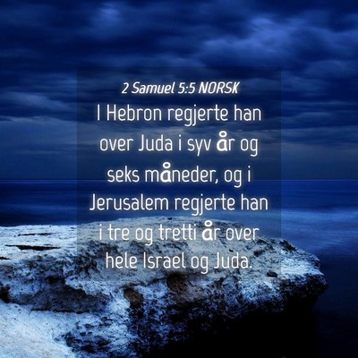 Picture 04 - 2 Samuel 5:5 NORSK - I Hebron regjerte han over Juda i syv år og seks - Bible Verse Picture