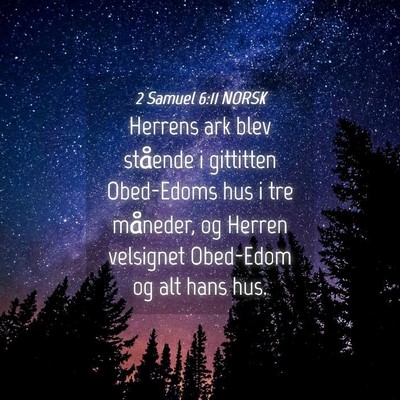 Picture 04 - 2 Samuel 6:11 NORSK - Herrens ark blev stående i gittitten Obed-Edoms - Bible Verse Picture