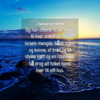 Picture 04 - 2 Samuel 6:19 NORSK - Og han utdelte til alt folket, til hver enkelt av - Bible Verse Picture