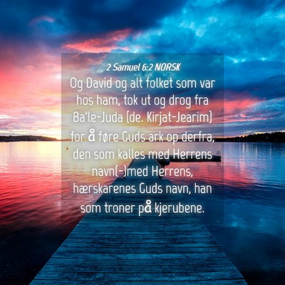Picture 04 - 2 Samuel 6:2 NORSK - Og David og alt folket som var hos ham, tok ut og - Bible Verse Picture
