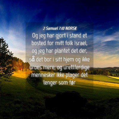 Picture 04 - 2 Samuel 7:10 NORSK - Og jeg har gjort i stand et bosted for mitt folk - Bible Verse Picture