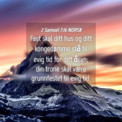Picture 04 - 2 Samuel 7:16 NORSK - Fast skal ditt hus og ditt kongedømme stå til - Bible Verse Picture