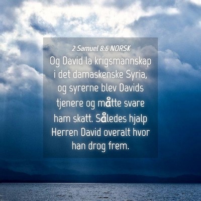Picture 04 - 2 Samuel 8:6 NORSK - Og David la krigsmannskap i det damaskenske - Bible Verse Picture