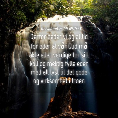 Picture 04 - 2 Tessaloniker 1:11 NORSK - Derfor beder vi og alltid for eder at vår Gud - Bible Verse Picture