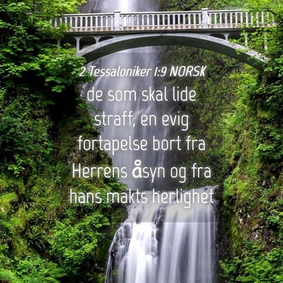 Picture 04 - 2 Tessaloniker 1:9 NORSK - de som skal lide straff, en evig fortapelse bort - Bible Verse Picture