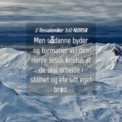Picture 04 - 2 Tessaloniker 3:12 NORSK - Men sådanne byder og formaner vi i den Herre - Bible Verse Picture