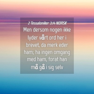 Picture 04 - 2 Tessaloniker 3:14 NORSK - Men dersom nogen ikke lyder vårt ord her i - Bible Verse Picture