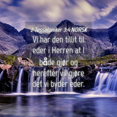 Picture 04 - 2 Tessaloniker 3:4 NORSK - Vi har den tillit til eder i Herren at I både - Bible Verse Picture