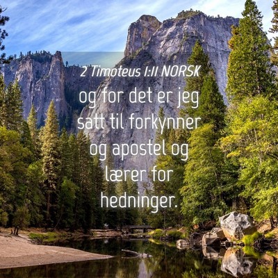 Picture 04 - 2 Timoteus 1:11 NORSK - og for det er jeg satt til forkynner og apostel - Bible Verse Picture