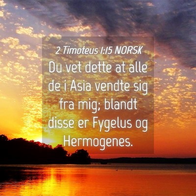 Picture 04 - 2 Timoteus 1:15 NORSK - Du vet dette at alle de i Asia vendte sig fra - Bible Verse Picture