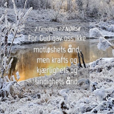 Picture 04 - 2 Timoteus 1:7 NORSK - For Gud gav oss ikke motløshets ånd, men krafts - Bible Verse Picture
