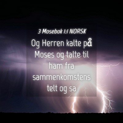Picture 04 - 3 Mosebok 1:1 NORSK - Og Herren kalte på Moses og talte til ham fra - Bible Verse Picture
