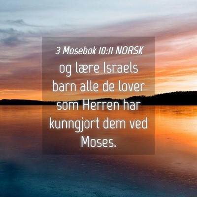 Picture 04 - 3 Mosebok 10:11 NORSK - og lære Israels barn alle de lover som Herren - Bible Verse Picture