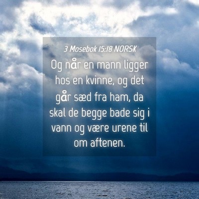 Picture 04 - 3 Mosebok 15:18 NORSK - Og når en mann ligger hos en kvinne, og det går - Bible Verse Picture