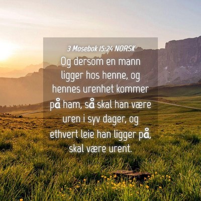 Picture 04 - 3 Mosebok 15:24 NORSK - Og dersom en mann ligger hos henne, og hennes - Bible Verse Picture