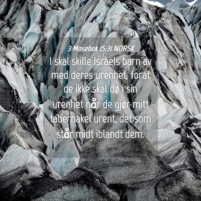 Picture 04 - 3 Mosebok 15:31 NORSK - I skal skille Israels barn av med deres urenhet, - Bible Verse Picture