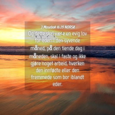 Picture 04 - 3 Mosebok 16:29 NORSK - Og dette skal være en evig lov for eder: I den - Bible Verse Picture