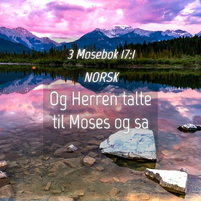 Picture 04 - 3 Mosebok 17:1 NORSK - Og Herren talte til Moses og - Bible Verse Picture