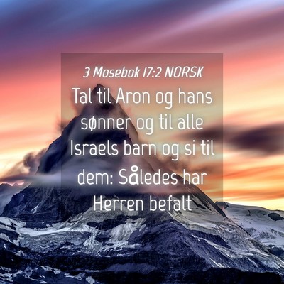 Picture 04 - 3 Mosebok 17:2 NORSK - Tal til Aron og hans sønner og til alle Israels - Bible Verse Picture