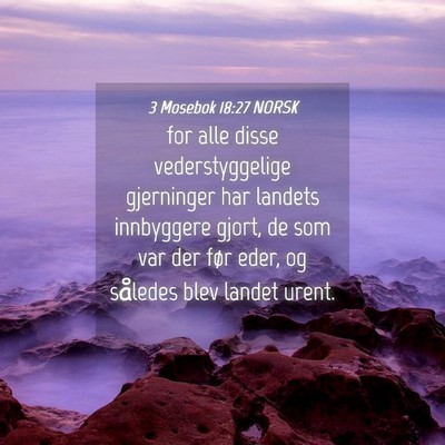 Picture 04 - 3 Mosebok 18:27 NORSK - for alle disse vederstyggelige gjerninger har - Bible Verse Picture