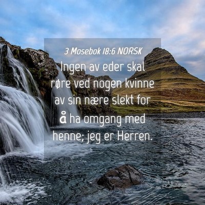 Picture 04 - 3 Mosebok 18:6 NORSK - Ingen av eder skal røre ved nogen kvinne av sin - Bible Verse Picture